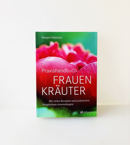 Praxishandbuch Frauenkräuter von Margret Madejsky