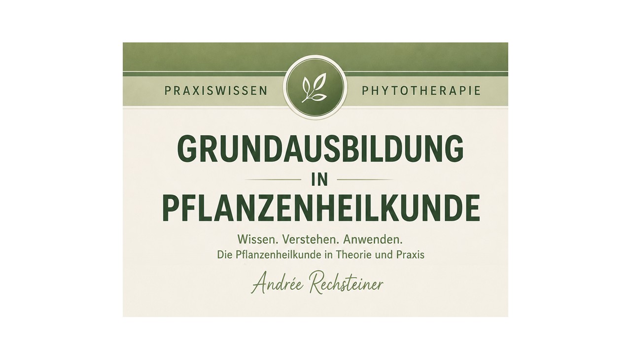 Pflanzenheilkunde, Grundlagen der Phytotherapie von Andrée Rechsteiner